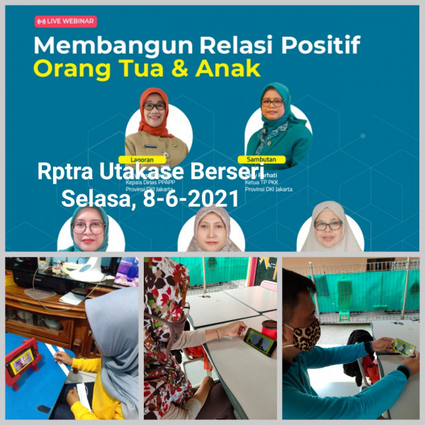 Webinar Membangun Relasi Positf Orang Tua dan Anak_Rptra Utakase Berseri_08 Juni 2021