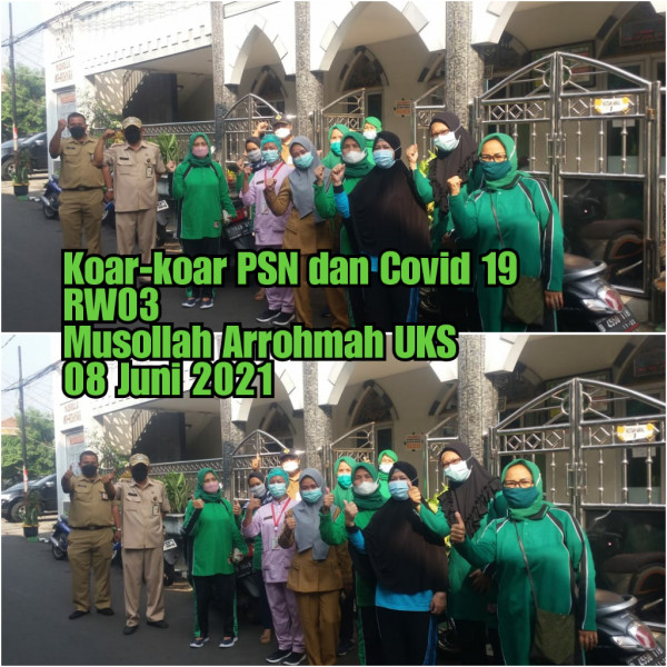 Koar-Koar PSN dan Covid 19_Rw 003_Musollah Arrohmah_UKS_08 Juni 2021