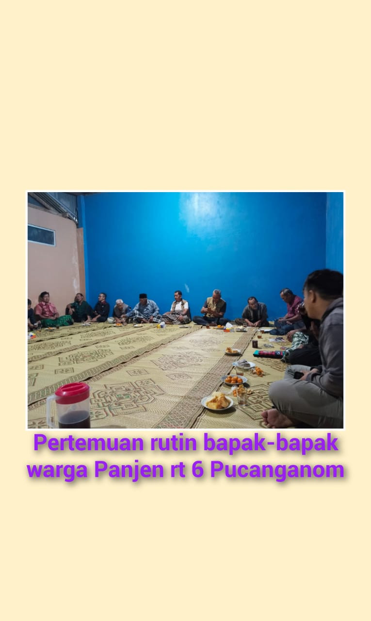 Pertemuan rutin Bapak2 warga panjen Rt. 6 pucanganom