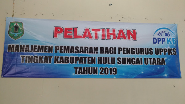 Pelatihan Manajemen Pemasaran Bagi Pengurus UPPKS Tingkat Kabupaten Hulu Sungai Utara Tahun 2019