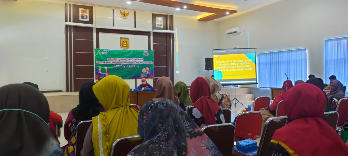 Sosialisasi 7 Dimensi Lansia Tangguh Dan Orientasi Pendampingan Perawatan Jangka Panjang Bagi Lansia